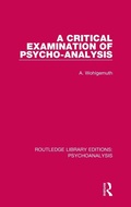 Cover: A Critical Examination of Psycho-Analysis - Routledge