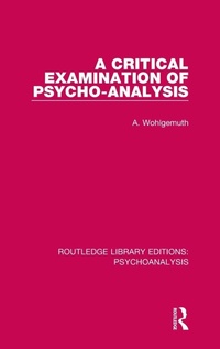 Enlarge image Cover: A Critical Examination of Psycho-Analysis - Routledge