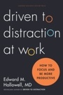 Cover: Driven to Distraction at Work - Harvard Business Review Press
