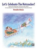 Cover: Let's Celebrate The Nutcracker - Alfred Publishing Company Inc