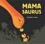 Cover: Mamasaurus - Chronicle Books