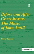 Cover: Before and After Corroboree: The Music of John Antill - Routledge