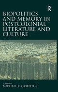 Cover: Biopolitics and Memory in Postcolonial Literature and Culture - Routledge