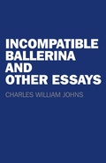 Cover: Incompatible Ballerina and Other Essays - John Hunt Publishing