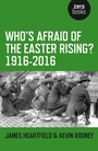 Cover: Who`s Afraid of the Easter Rising? 1916-2016 - John Hunt Publishing