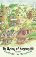 Cover: The Mystery of Hedgehog Hill - Manor House Publishing Inc