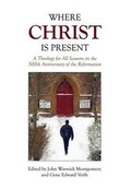 Cover: Where Christ Is Present - 1517 Publishing