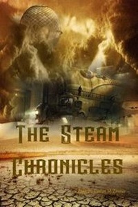 Enlarge image Cover: The Steam Chronicles - Zimbell House Publishing, LLC