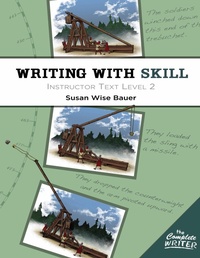 Enlarge image Cover: Writing With Skill, Level 2: Instructor Text - The Well-Trained Mind Press
