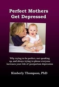 Cover: Perfect Mothers Get Depressed - Praeclarus Press