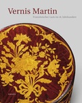 Cover: Vernis Martin. Franz&ouml;sischer Lack im 18. Jahrhundert - Hirmer