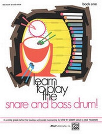 Abbildung von: Learn to Play the Snare and Bass Drum - Alfred Publishing Company Inc