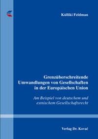 Abbildung von: Grenzüberschreitende Umwandlungen von Gesellschaften in der Europäischen Union - Kovac, Dr. Verlag