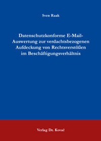 Abbildung von: Datenschutzkonforme E-Mail-Auswertung zur verdachtsbezogenen Aufdeckung von Rechtsverstößen im Beschäftigungsverhältnis - Kovac, Dr. Verlag
