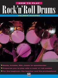 Abbildung von: How to Play Rock 'n' Roll Drums - Alfred Publishing Company Inc