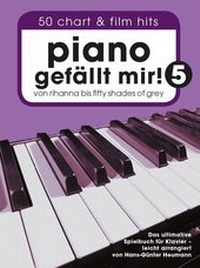 Abbildung von: Piano gefällt mir! 50 Chart und Film Hits - Band 5 (Variante Klebebindung) - Bosworth Edition - Hal Leonard Europe GmbH