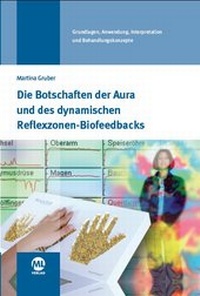 Abbildung von: Die Botschaften der Aura und des dynamischen Biofeedbacks - mgo fachverlage GmbH & Co. KG