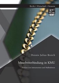Abbildung von: Mitarbeiterbindung in KMU: Analyse von Instrumenten und Maßnahmen - Diplomica Verlag