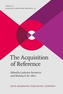 Cover: The Acquisition of Reference - John Benjamins Publishing Co