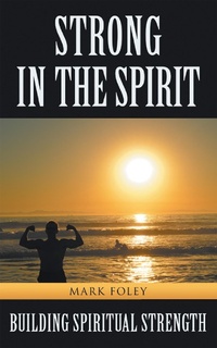 Enlarge image Cover: Strong in the Spirit - Balboa Press