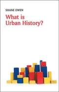 Cover: What is Urban History? - Polity Press