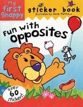 Cover: My First Snappy Fun with Opposites Stickerbook - Silver Dolphin Books