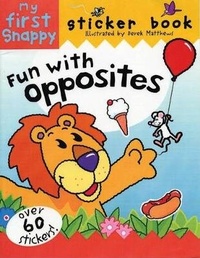Enlarge image Cover: My First Snappy Fun with Opposites Stickerbook - Silver Dolphin Books
