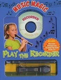 Cover: Music Magic: Play the Recorder - Silver Dolphin Books