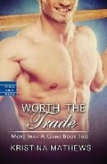 Cover: Worth the Trade - Kensington Publishing