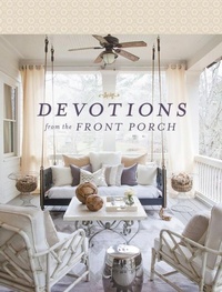 Enlarge image Cover: Devotions from the Front Porch - Thomas Nelson Publishers