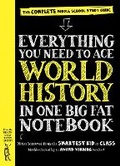Cover: Everything You Need to Ace World History in One Big Fat Notebook - US Edition - Workman Publishing