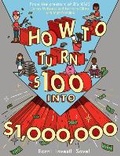 Cover: How to Turn $100 into $1,000,000 - Workman Children's