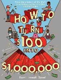 Enlarge image Cover: How to Turn $100 into $1,000,000 - Workman Children's