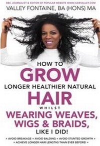 Abbildung von: How to Grow Longer Healthier Natural Hair Whilst Wearing Weaves, Wigs & Braids, Like I Did! - www.hairvalley.com