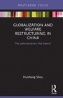 Cover: Globalization and Welfare Restructuring in China - Routledge