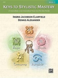 Abbildung von: Keys To Stylistic Mastery 3 - Alfred Publishing Company Inc