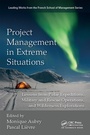 Cover: Project Management in Extreme Situations - Auerbach Publishers Inc.