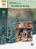 Cover: Glory to the Newborn King - Alfred Publishing Company Inc