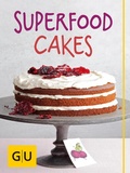 Cover: Superfood Cakes - Gr&auml;fe und Unzer