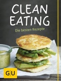 Cover: Clean Eating - Gr&auml;fe und Unzer