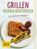 Cover: Grillen vegan und vegetarisch - Gr&auml;fe und Unzer