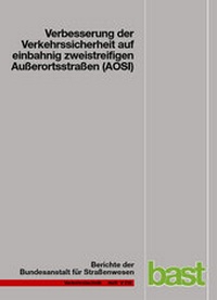 Abbildung von: Verbesserung der Verkehrssicherheit auf einbahnig zweitstreifig Außerortsstraßen (AOSI) - Fachverlag NW in Carl Ed. Schünemann KG
