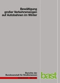 Cover: Bew&auml;ltigung gro&szlig;er Verkehrsmengen auf Bundesautobahnen im Winter - Fachverlag NW in Carl Ed. Sch&uuml;nemann KG