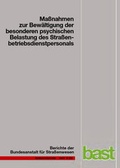 Cover: Ma&szlig;nahmen zur Bew&auml;ltigung der besonderen Psychischen Belastungen des Stra&szlig;enbetriebsdienstpersonals - Fachverlag NW in Carl Ed. Sch&uuml;nemann KG