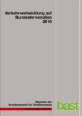 Cover: Verkehrsentwicklung auf Bundesfernstra&szlig;en 2010 - Fachverlag NW in Carl Ed. Sch&uuml;nemann KG