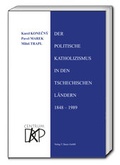 Cover: Der politische Katholizismus in den tschechischen L&auml;ndern - Traugott Bautz