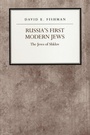 Cover: Russia's First Modern Jews - New York University Press