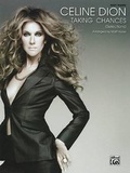 Cover: Celine Dion -- Taking Chances (Selections) - Alfred Publishing Company Inc