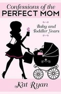 Cover: Confessions of the Perfect Mom - Dog Ear Publishing