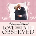 Cover: Unconditional Love and Faith Observed - WestBow Press